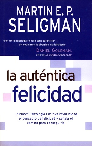 La auténtica felcidad de Martin Seligman