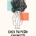 Eres tu peor enemigo y aún no lo sabes